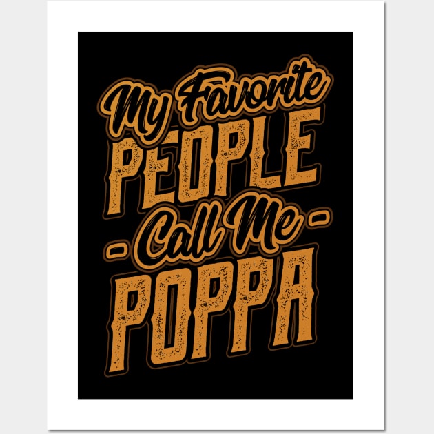 My Favorite People Call Me Poppa Gift Wall Art by aneisha